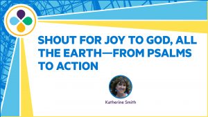Shout for Joy to God, All the Earth—From Psalms to Action @ CBF General Assembly - Virtual Only