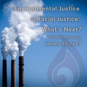 Environmental Justice is Racial Justice: What’s Next? @ Virtual only